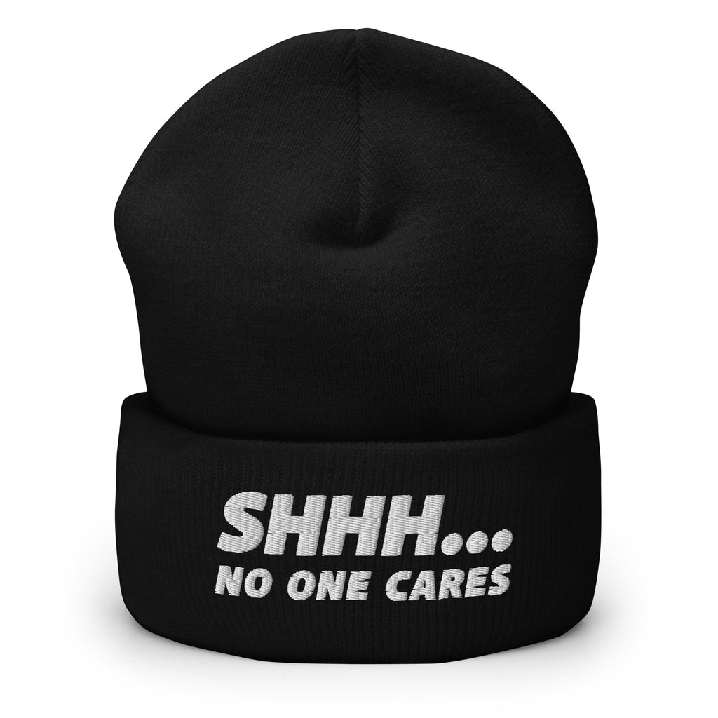 SHHH ... NO ONE CARES BEANIE