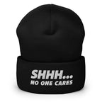 SHHH ... NO ONE CARES BEANIE