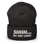 SHHH ... NO ONE CARES BEANIE