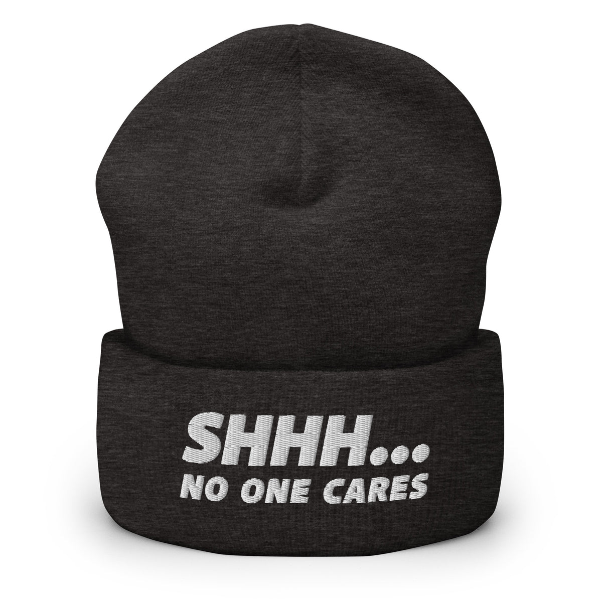 SHHH ... NO ONE CARES BEANIE