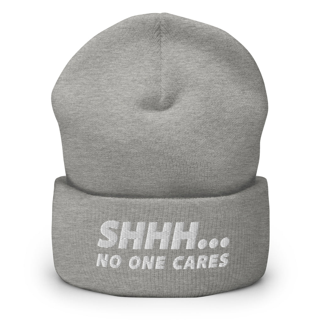 SHHH ... NO ONE CARES BEANIE