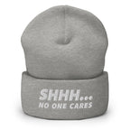 SHHH ... NO ONE CARES BEANIE