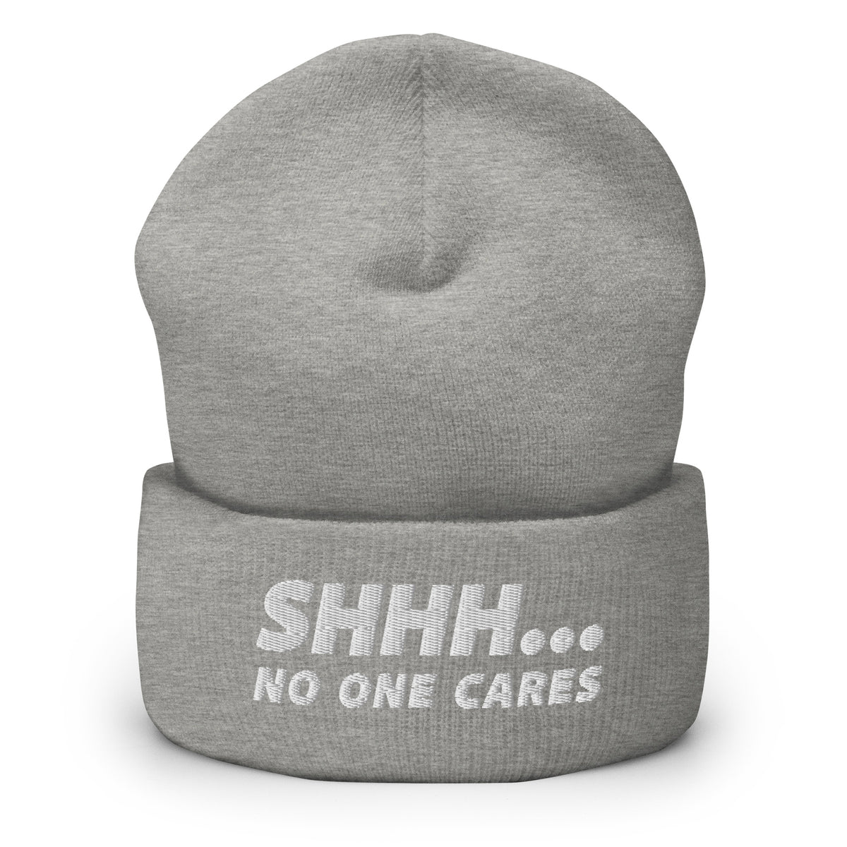 SHHH ... NO ONE CARES BEANIE