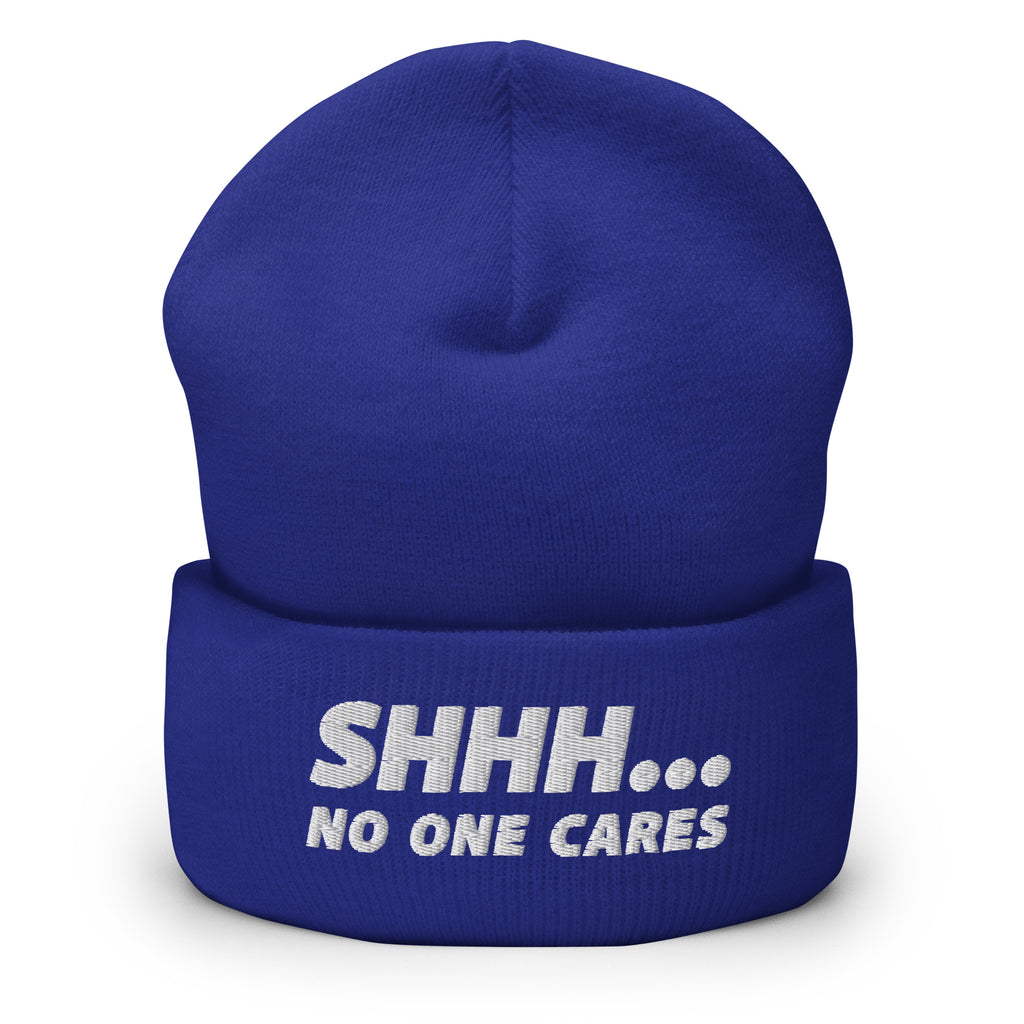 SHHH ... NO ONE CARES BEANIE
