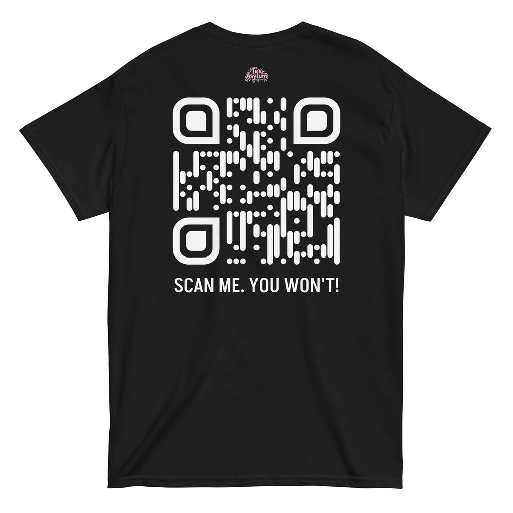 TEE ASYLUM "SCAN ME. YOU WON'T!" QR CODE T-SHIRT