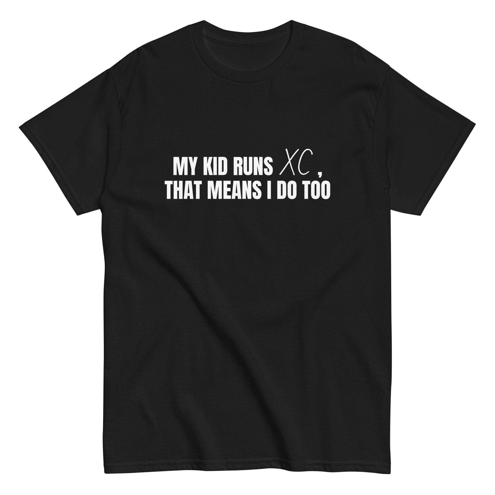 My kid runs XC T-shirt