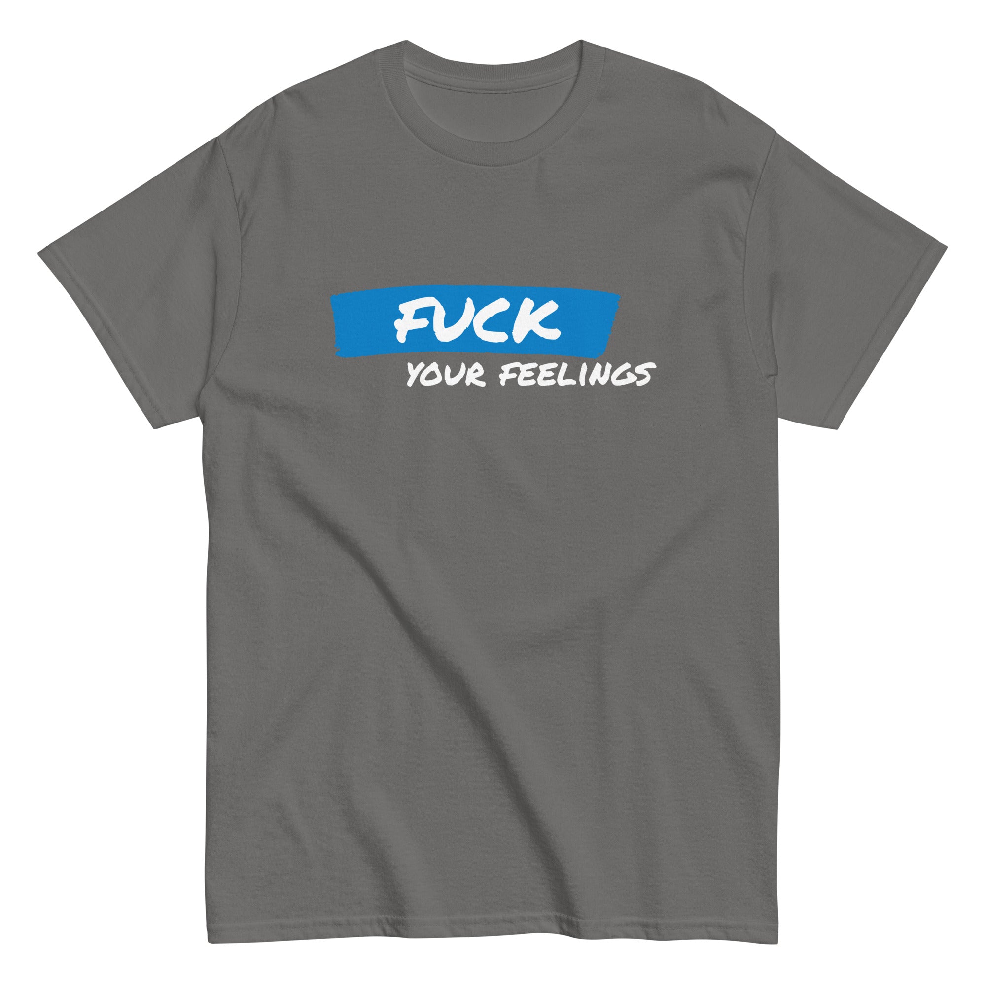 Rebellious fuck your feelings apparel