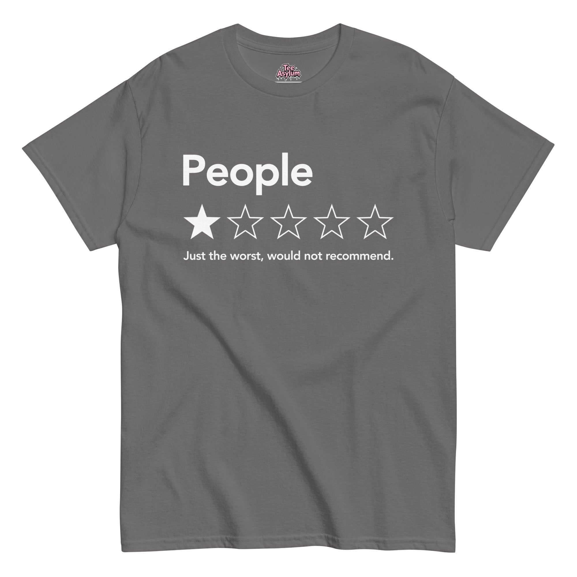 Tee Asylum People Review graphic T-shirt featuring “People” followed by a one-star rating and “Just the worst, would not recommend.”