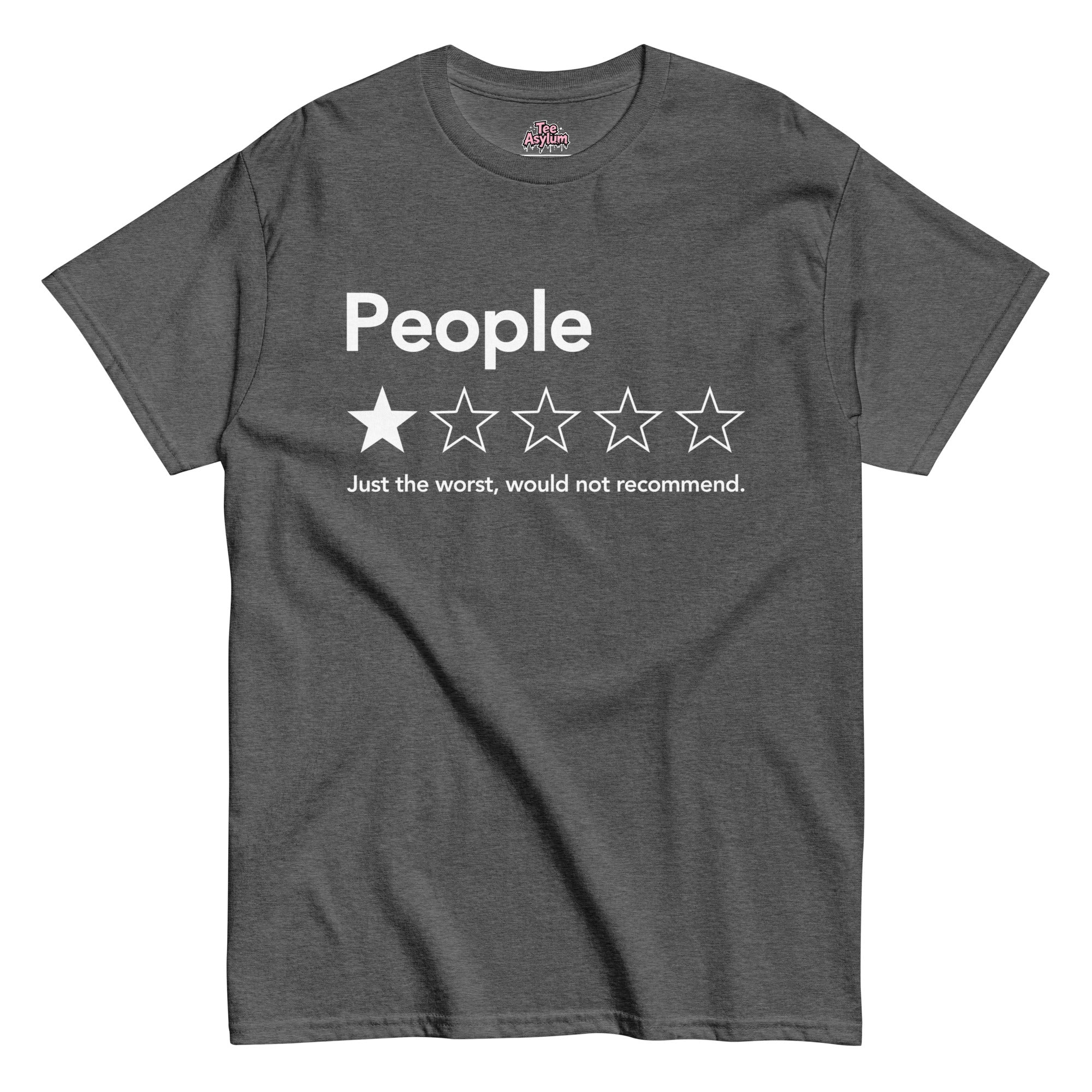 Humorous review-themed People T-shirt from Tee Asylum with the message “Just the worst, would not recommend” beneath a one-star rating.