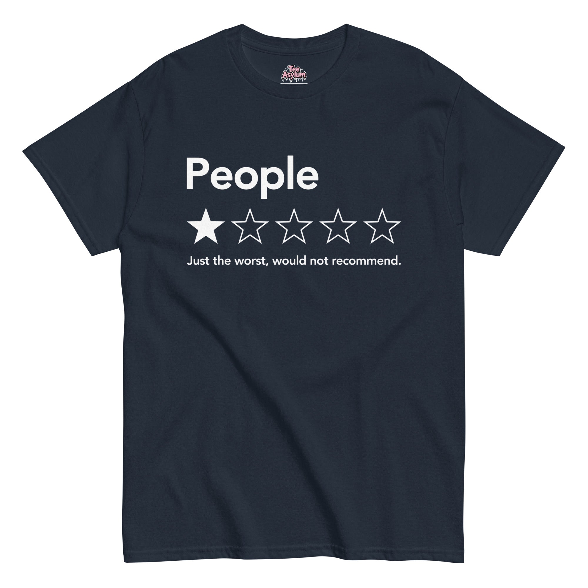 Tee Asylum People Review T-shirt with “People” and the phrase “Just the worst, would not recommend” printed as a sarcastic one-star review