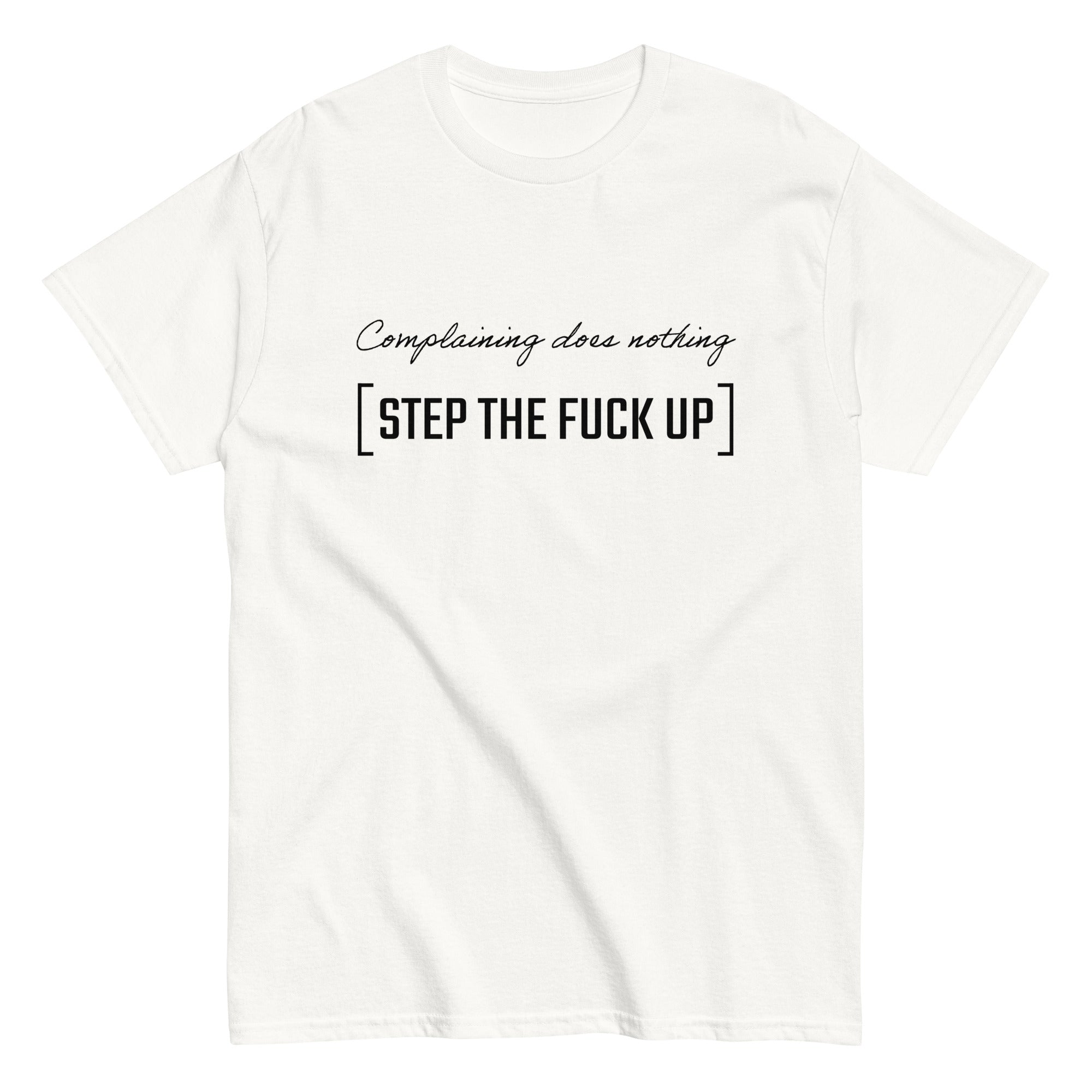 Raw attitude COMPLAINING DOES NOTHING T-shirt