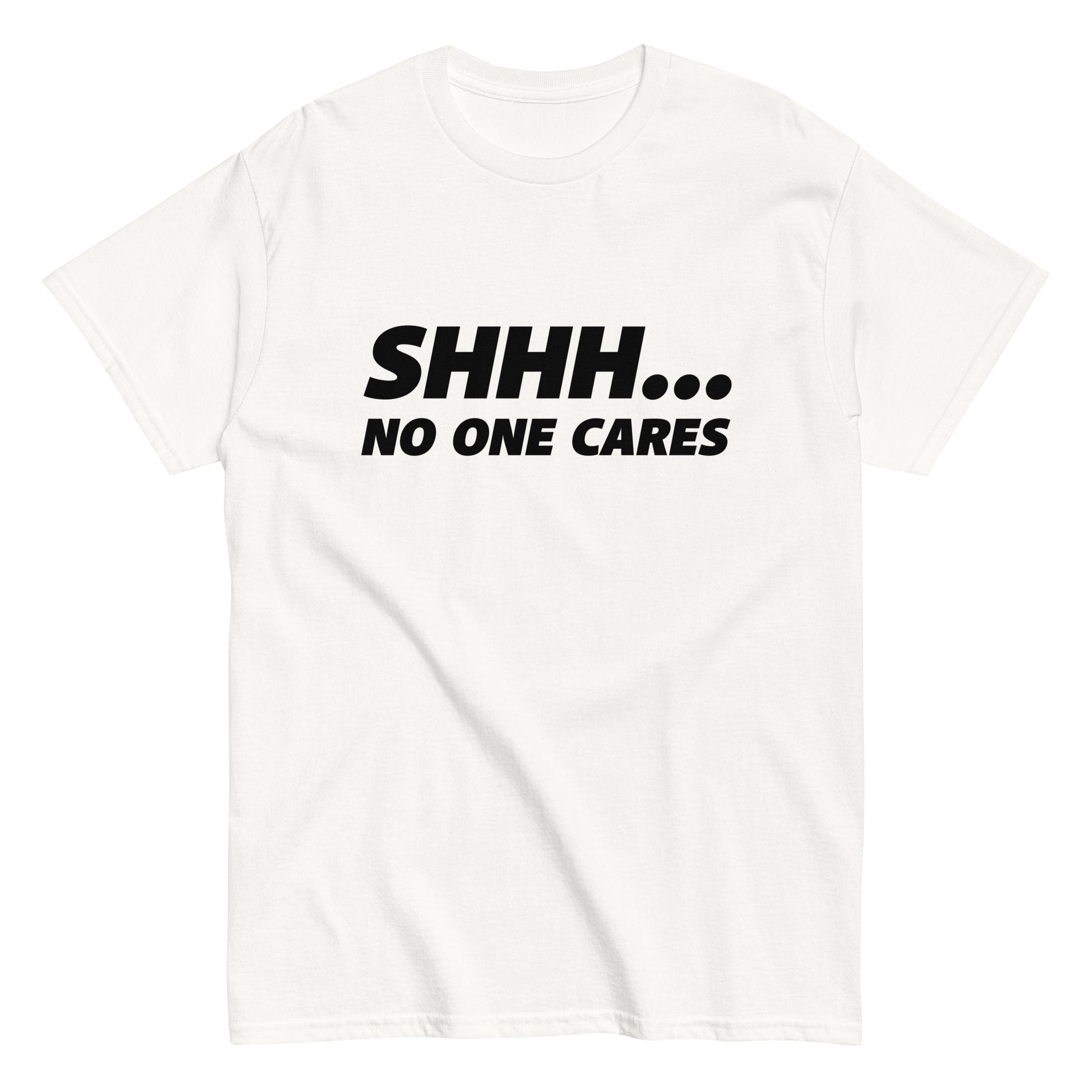 tshirt shhh no one cares shirt